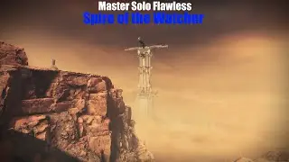 Master Solo Flawless Spire of the Watcher