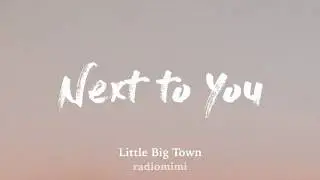 Little Big Town - Next To You (Lyrics)