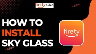 How To Install Sky Glass on Firestick !