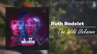 Ruth Radelet - The Wild Unknown (OST. Lost Records: Bloom & Rage) | Official Lyric Video