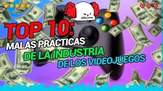TOP 10 Malas practicas de la industria de los videojuegos