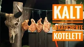 Kotelett aus dem kalten Rauch | Kotelett wie bei Opa | Grill & Chill / BBQ & Lifestyle