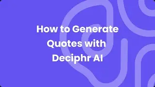 How to Generate Quotes with Deciphr AI (New AI Tool for Content Creation)