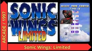 SONIC WINGS:  LIMITED -  💥 HIEN 💥 - ( ARCADE / 1997 ) - GAMEPLAY COMPLETA