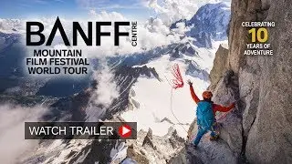 Banff Mountain Film Festival - 2019 UK & Ireland Tour Teaser