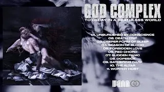God Complex - To Decay in a Deathless World (2021) [FULL ALBUM STREAM HD]