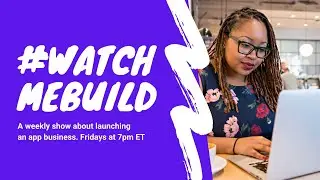 #WatchMeBuild My App Idea (Episode 6)