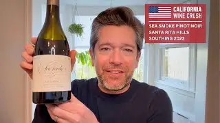 California Wine Crush: Sea Smoke Pinot Noir Santa Rita Hills Southing 2023