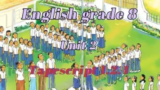 English grade 8 Unit 2 - New Routines Tapescript 1.2.4