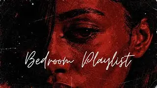 R&B Bedroom Playlist &ndash; I Didn&rsquo;t Mean Forever | RnB Soul Music
