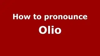 How to pronounce Olio (American English/US) - PronounceNames.com