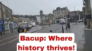 Exploring Bacup: The Town That Time Forgot