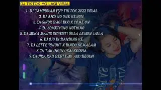 DJ CAMPURAN FYP TIK TOK 2022 YG LAGI FIRAL, +DJ SELVIANA GUINTER BAIGRAUN KARTUN KEREN.