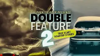 TDH Double Feature: 2 TRUE Scary Roadtrip Stories | &ldquo;I saw his head was covered in blood&rdquo;