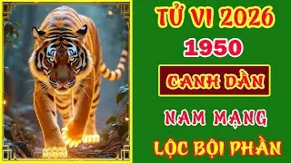 Tử vi tuổi Canh Dần 1950 nam mạng, năm 2026, công danh thăng tiến, phúc lộc dồi dào.