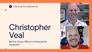 Episode 50: Christopher Veal: Marine Corps Office to Vulnerability Vanguard