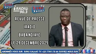 Revue de presse iradio wolof Baba Ndiaye du lundi 29 d&eacute;cembre 2025