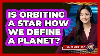 Is orbiting a star how we define a planet?