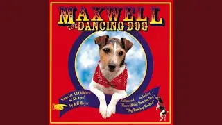 Maxwell, The Dancing Dog