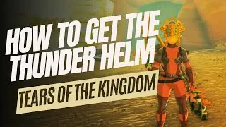 How to get the THUNDER HELM in Tears of the Kingdom