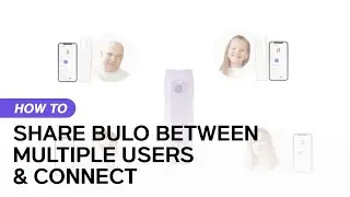 BULO Smart Breathing Trainer_How to connect it to the app / How to share BULO between multiple users
