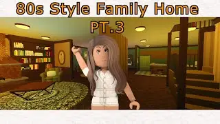 || 80s Style Home Pt.3 || Welcome to Bloxburg|| Roblox||