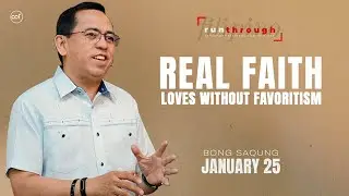 Real Faith Loves Without Favoritism | Bong Saquing | Run Through