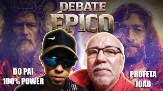 DEBATE DO S&Eacute;CULO: DO PAI VS JOAB. QUEM REVELAR&Aacute; A VERDADE SOBRE A B&Iacute;BLIA?