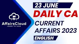 Current Affairs 23 June 2023 | English | By Vikas | Affairscloud For All Exams