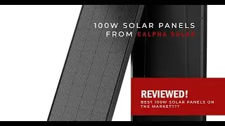 Calpha 100w Solar Panel Review - Best 100w Solar Panels You Can Buy?