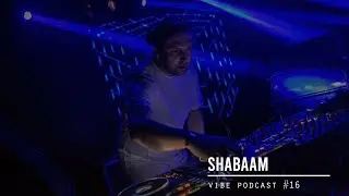 Shabaam - Vibe Podcast #16