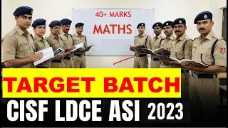 CISF ASI LDCE EXAM 2023 | TARGET BATCH FOR MATHS | JOIN NOW FOR 40+ MARKS IN MATHS | ZERO TO HERO