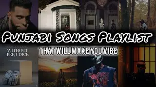 Punjabi songs playlist that will make you vibe🎀🤌