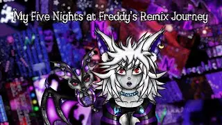My Five Nights at Freddy's Remix Journey - Nitroglitch