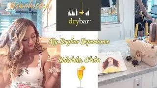My Drybar Experience ∣ Kakaako, HNL ∣ Breanna Gouveia