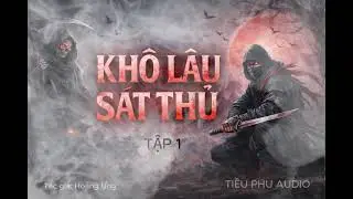 Khô Lâu Sát Thủ | Truyện Kiếm Hiệp Huyền Bí Gay Cấn Hấp Dẫn