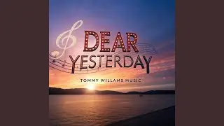 DEAR YESTERDAY