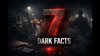 7 Dark Facts the World Quietly Ignored