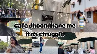 Cafe dhoondhane me itna struggle 🥲☕️#vlog #dailyvlogs #mondayvlog