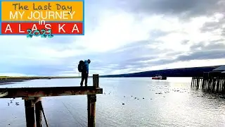 The Last Day -  My Journey In Alaska (V46)