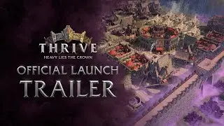 Thrive: Heavy Lies The Crown - Official 1.0 Launch Trailer