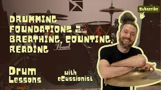 HOW TO PLAY DRUMS: DRUMMING FOUNDATIONS 2: BREATHING, COUNTING, READING (LESSON 11, Q2-2025)