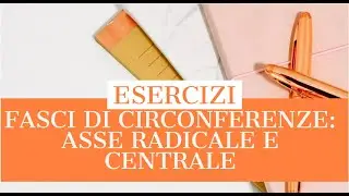 ASSE RADICALE E CENTRALE - 1° parte