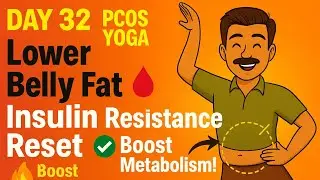 DAY 32 &ndash; PCOS YOGA: Lower Belly Fat & Insulin Resistance Reset