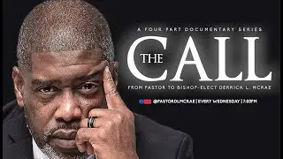 The Call: From Pastor to Bishop-Elect (Episode 2: The Climb)