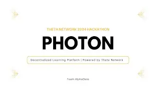 Photon | Decentralized Learning Platform | Built on Theta Network
