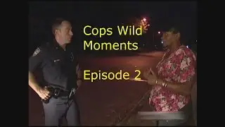 COPS Wild Moments Ep. 2