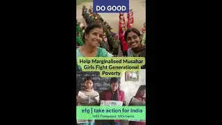 Help Musahar Community of Bihar Break Generational Poverty