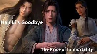 💔✨What's Han Li&rsquo;s Sacrifice & Fate with Miss Mo &ndash; A Mortal&rsquo;s Journey to Immortality#donghua #hanli