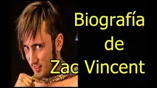 Biograf&iacute;a de Zac Vincent